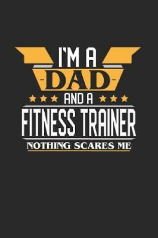 Cover of I'm a Dad and a Fitness Trainer Nothing Scares Me