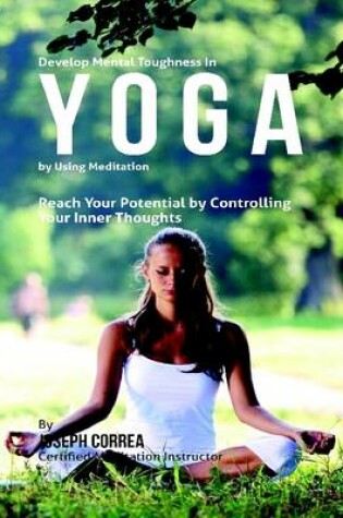 Cover of Develop Mental Toughness in Yoga by Using Meditation