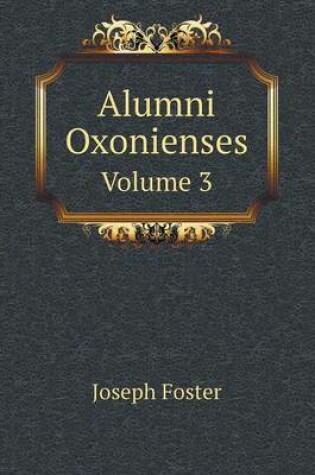 Cover of Alumni Oxonienses Volume 3