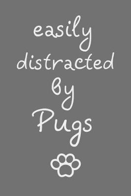 Book cover for Easily distracted by Pugs