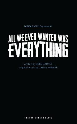 Book cover for All We Ever Wanted Was Everything