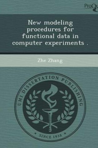 Cover of New Modeling Procedures for Functional Data in Computer Experiments