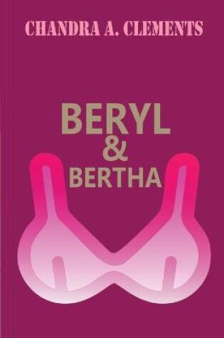 Cover of Beryl & Bertha