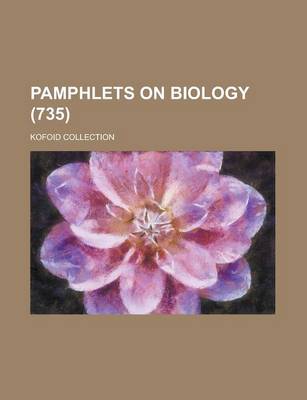 Book cover for Pamphlets on Biology; Kofoid Collection (735 )