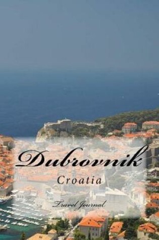 Cover of Dubrovnik Croatia Travel Journal