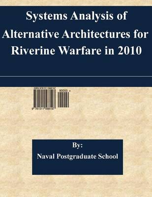 Book cover for Systems Analysis of Alternative Architectures for Riverine Warfare in 2010