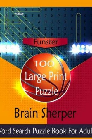 Cover of Funstar 100 Large-Print Puzzle, The Brain sherper, Word Search For Adult