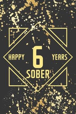 Book cover for Happy 6 Years Sober
