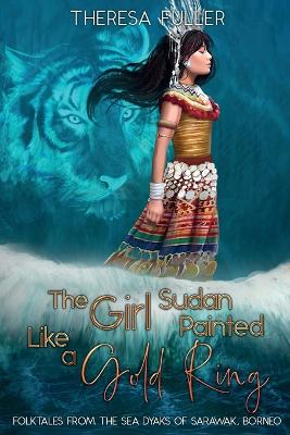 Book cover for The Girl Sudan Painted like a Gold Ring