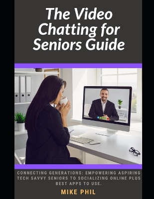 Book cover for The Video Chatting for Seniors Guide