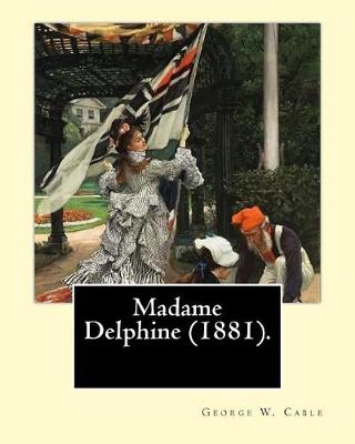 Book cover for Madame Delphine (1881). By