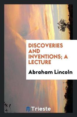 Book cover for Discoveries and Inventions; A Lecture