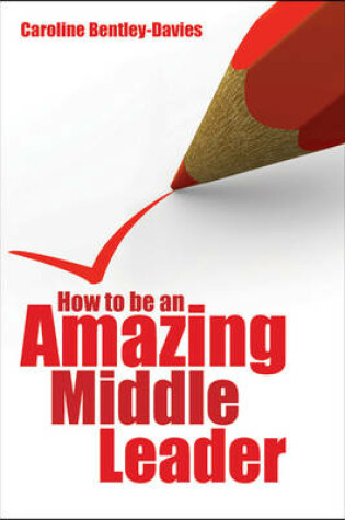 Cover of How to be an Amazing Middle Leader