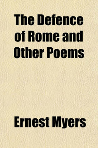 Cover of The Defence of Rome and Other Poems