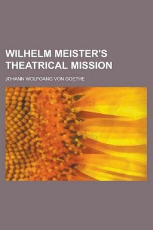 Cover of Wilhelm Meister's Theatrical Mission