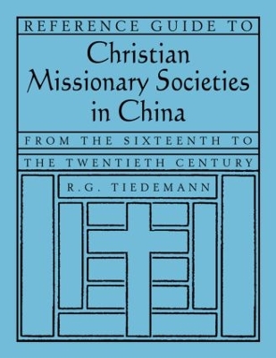 Book cover for Reference Guide to Christian Missionary Societies in China: From the Sixteenth to the Twentieth Century