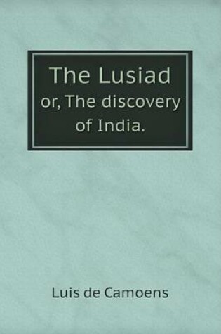 Cover of The Lusiad or, The discovery of India.