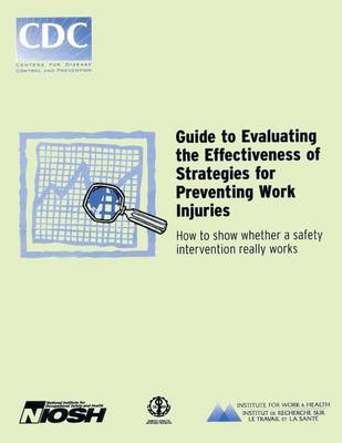 Book cover for Guide to Evaluating the Effectiveness of Strategies for Preventing Work Injuries