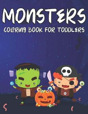 Book cover for Monsters Coloring Book For Toddler
