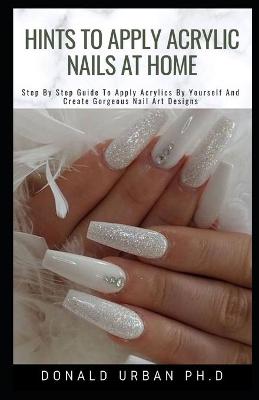 Book cover for Hints to Apply Acrylic Nails at Home