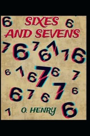 Cover of Sixes and Sevens (Collection of 25 short stories)