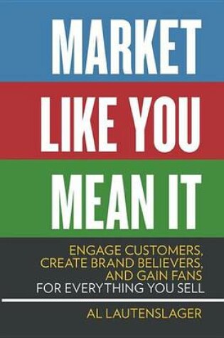 Cover of Market Like You Mean It