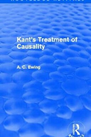 Cover of Kant's Treatment of Causality (Routledge Revivals)