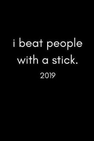 Cover of I Beat People with a Stick 2019