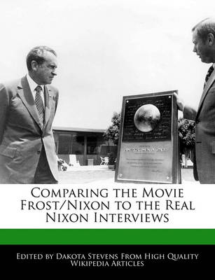 Book cover for Comparing the Movie Frost/Nixon to the Real Nixon Interviews