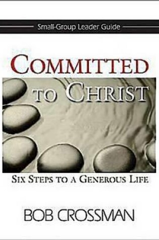 Cover of Committed to Christ: Small-Group Leader Guide