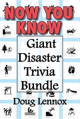Book cover for Now You Know -- Giant Disaster Trivia Bundle