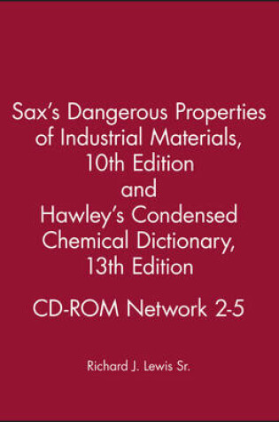 Cover of Sax's Dangerous Properties of Industrial Materialstenth Edition and Hawley's Condensed Chemical Dictionary Thirteenth Edition CD-ROM Network 2-5