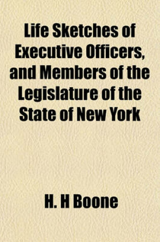 Cover of Life Sketches of Executive Officers, and Members of the Legislature of the State of New York