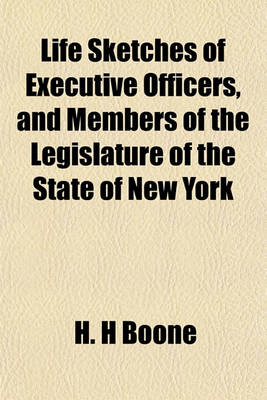 Book cover for Life Sketches of Executive Officers, and Members of the Legislature of the State of New York