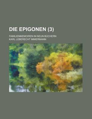 Book cover for Die Epigonen; Familienmemoiren in Neun Buchern (3)