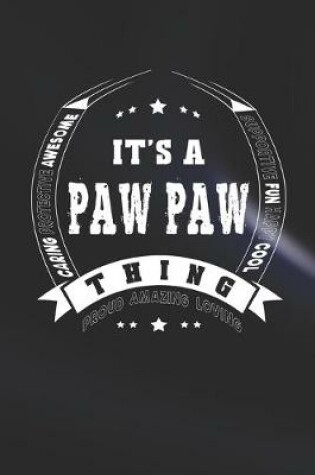 Cover of It's A Paw Paw Thing Proud Amazing Loving