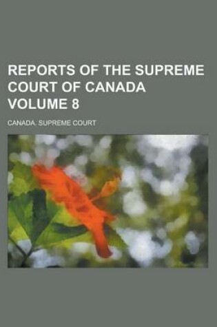 Cover of Reports of the Supreme Court of Canada Volume 8