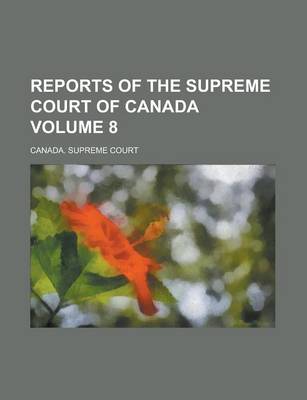 Book cover for Reports of the Supreme Court of Canada Volume 8