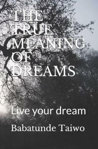 Cover of The True Meaning of Dreams