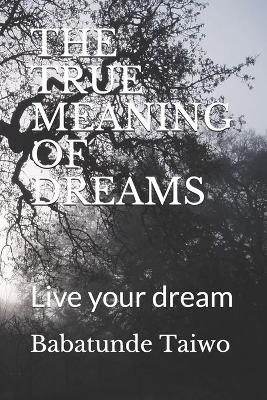 Book cover for The True Meaning of Dreams