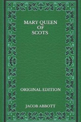 Cover of Mary Queen of Scots - Original Edition