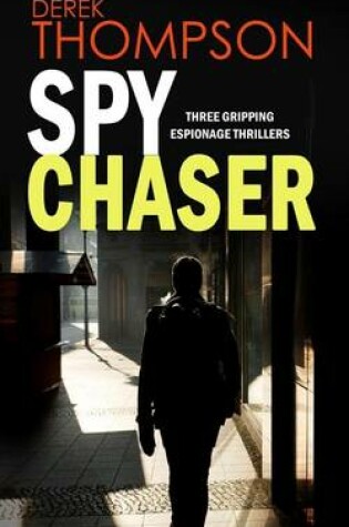 Cover of SPY CHASER three gripping espionage thrillers