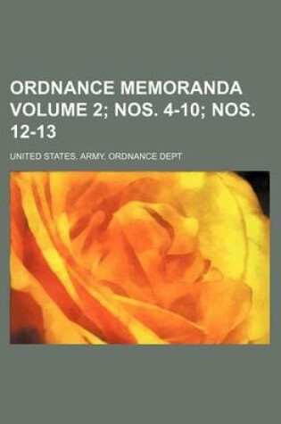 Cover of Ordnance Memoranda Volume 2; Nos. 4-10; Nos. 12-13