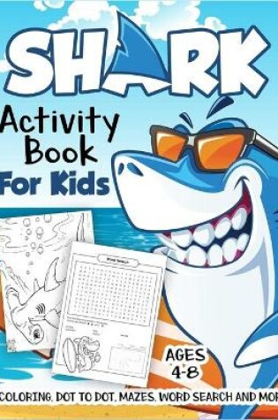 Cover of Shark Activity Book for Kids Ages 4-8