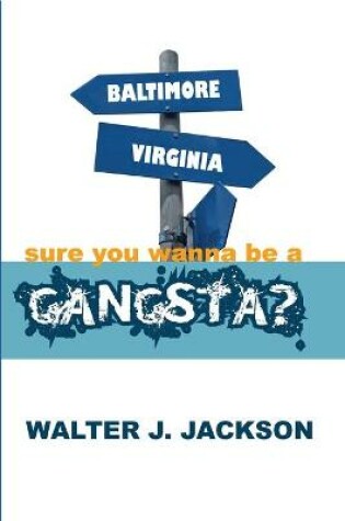 Cover of sure you wanna be a gangsta?