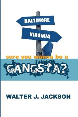 Book cover for sure you wanna be a gangsta?