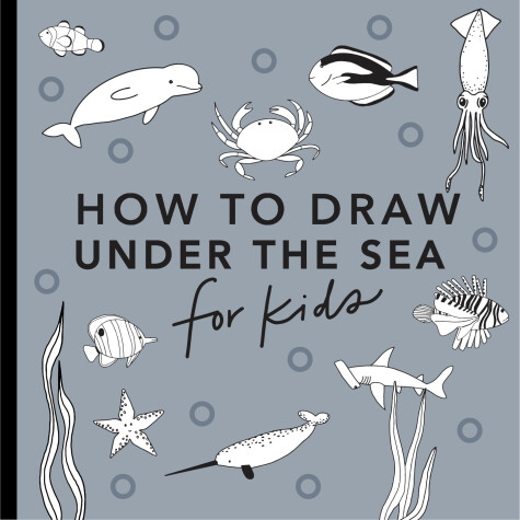 Book cover for Under the Sea: How to Draw Books for Kids