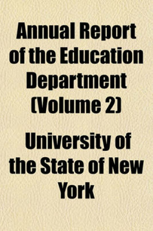 Cover of Annual Report of the Education Department (Volume 2)