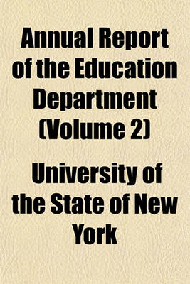 Book cover for Annual Report of the Education Department (Volume 2)