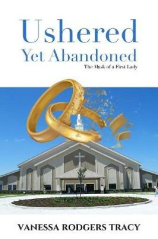 Cover of Ushered Yet Abandoned